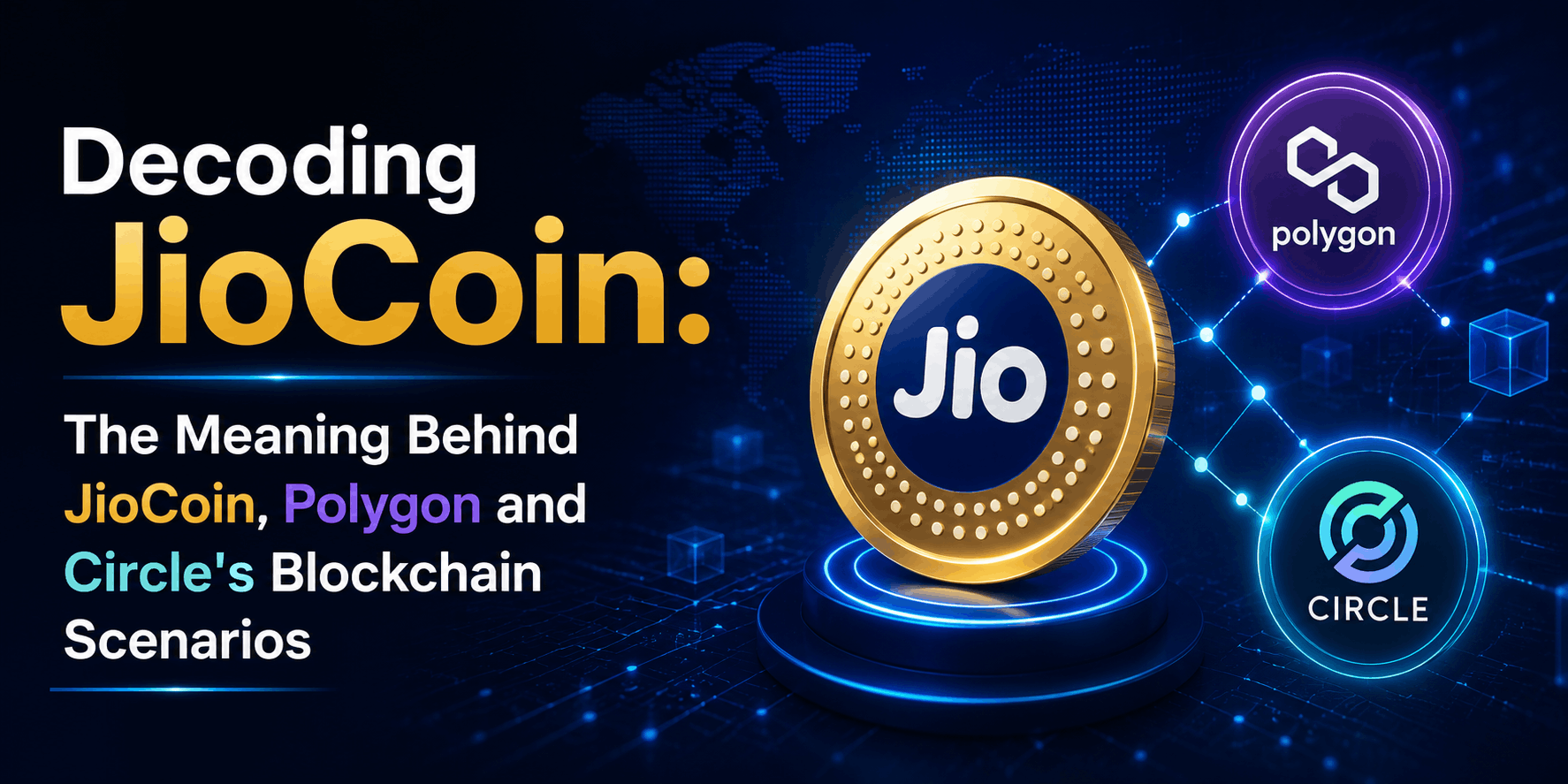 Decoding JioCoin: The Meaning Behind JioCoin, Polygon and Circle’s Blockchain Scenarios
